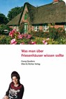 Was man über Friesenhäuser wissen sollte - Georg Quedens - 9783831904358