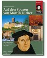 Auf den Spuren von Martin Luther - Matthias Gretzschel - 9783831905638