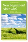 Neu beginnen! Aber wie? - Uwe Böschemeyer - 9783831906253