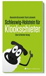 Schleswig-Holstein für Klookschieter - Alexandra Brosowski ; Karin Lubowski - 9783831906680