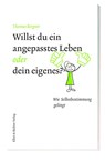 Willst du ein angepasstes Leben oder dein eigenes? - Thomas Bergner - 9783831907137