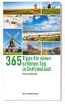 365 Tipps für einen schönen Tag in Ostfriesland - Thomas Schumacher - 9783831907205