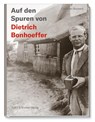Auf den Spuren von Dietrich Bonhoeffer - Christian Bunners - 9783831908684