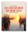 Ich liebe das Meer wie meine Seele - Ostfriesland und seine Inseln - Heike Gerdes ; Peter Gerdes - 9783831908813