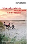 Die schönsten E-Bike-Touren in Schleswig-Holstein an der Nordseeküste und entlang der Elbe - Daniel Hugenbusch ; Hans-Dieter Reinke - 9783831909056