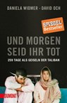 Und morgen seid ihr tot - David Och ; Daniela Widmer - 9783832163044