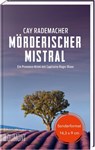 Mörderischer Mistral - Cay Rademacher - 9783832164546