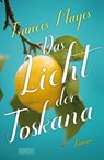 Das Licht der Toskana - Frances Mayes - 9783832164942