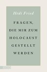 Fragen, die mir zum Holocaust gestellt werden - Hédi Fried - 9783832165604