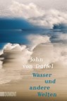 Wasser und andere Welten - John von Düffel - 9783832165741