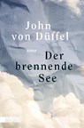 Der brennende See - John von Düffel - 9783832165901