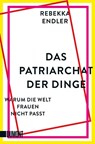 Das Patriarchat der Dinge - Rebekka Endler - 9783832166298