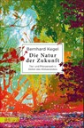 Die Natur der Zukunft - Bernhard Kegel - 9783832166304