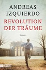 Revolution der Träume - Andreas Izquierdo - 9783832166427