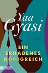 Ein erhabenes Königreich - Yaa Gyasi - 9783832166472