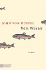 Vom Wasser - John von Düffel - 9783832166687