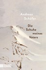 Die Schuhe meines Vaters - Andreas Schäfer - 9783832166984