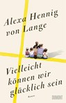 Vielleicht können wir glücklich sein - Alexa Hennig Von Lange - 9783832168063