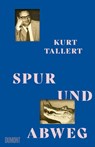 Spur und Abweg - Kurt Tallert - 9783832168360