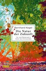Die Natur der Zukunft - Bernhard Kegel - 9783832181383