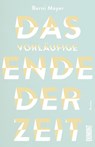 Das vorläufige Ende der Zeit - Berni Mayer - 9783832181840