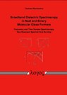 Broadband Dielectric Spectroscopy in Neat and Binary Molecular Glass Formers: Frequency and Time Domain Spectroscopy, Non-Resonant Spectral Hole Burni - Thomas Blochowicz - 9783832503208