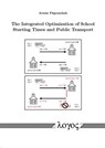 The Integrated Optimization of School Starting Times and Public Transport - Armin Fugenschuh - 9783832510374