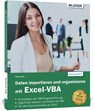 Daten importieren und organisieren mit Excel-VBA - Dieter Klein - 9783832803186