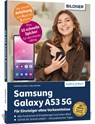 Samsung Galaxy A53 5G - Für Einsteiger ohne Vorkenntnisse - Anja Schmid ; Andreas Lehner - 9783832805494