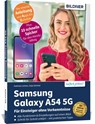 Samsung Galaxy A54 5G - Für Einsteiger ohne Vorkenntnisse - Anja Schmid ; Andreas Lehner - 9783832806149