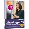 Xiaomi HyperOS - Für Einsteiger ohne Vorkenntnisse - Anja Schmid ; Andreas Lehner - 9783832806590