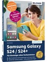 Samsung Galaxy S24 / S24+ - Für Einsteiger ohne Vorkenntnisse - Anja Schmid - 9783832806606