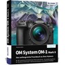OM System OM-1 Mark II: Das umfangreiche Praxisbuch zu Ihrer Profi-Kamera - Michael Gradias - 9783832806651