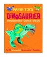 Paper Toys: Dinosaurier (Heraustrennen - Basteln - Spielen) - MALAM,  John ; Mclelland, Kate - 9783833235047