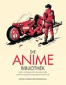 Die Anime-Bibliothek - Michael Leader ; Jake Cunningham - 9783833242632
