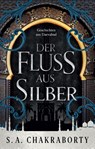 Der Fluss aus Silber - Shannon Chakraborty - 9783833243301