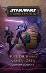 Star Wars Jugendroman: Die Hohe Republik - Hüte dich vor den Namenlosen - Zoraida Córdova - 9783833245671