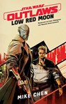 Star Wars: Outlaw - Low Red Moon - Mike Chen - 9783833247774