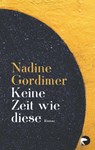 Keine Zeit wie diese - Nadine Gordimer - 9783833309243