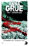 Grue, A: Judaskuss - GRUE,  Anna ; Sonnenberg, Ulrich - 9783833309731