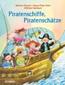 Piratenschiffe, Piratenschätze - Klaus-Peter Wolf ; Bettina Göschl ; Wilfried Gebhard - 9783833737909