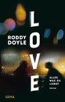 Love. Alles was du liebst - Roddy Doyle - 9783833743351