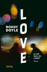 Love. Alles was du liebst - Roddy Doyle - 9783833745812