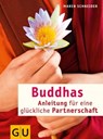 Buddhas Anleitung für eine glückliche Partnerschaft - Maren Schneider - 9783833824395