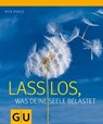 Lass los, was Deine Seele belastet - Rita Pohle - 9783833824418