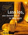 Lass los, was Deinem Glück im Weg steht - Sigrid Engelbrecht - 9783833827914