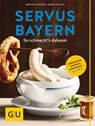 Servus Bayern - Monika Schuster ; Anna Cavelius - 9783833832819