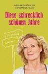 Diese schrecklich schönen Jahre - FRÖHLICH,  Susanne ; Kleis, Constanze - 9783833834158