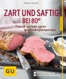 Zart und saftig bei 80° - Margit Proebst - 9783833837166