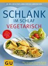 Schlank im Schlaf vegetarisch - Dr. med. Detlef Pape ; Anna Cavelius ; Angelika Ilies - 9783833839887